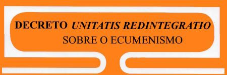 Decreto Unitatis Redintegratio